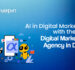 AI in Digital Marketing with the Top Digital Marketing Agency in Dubai