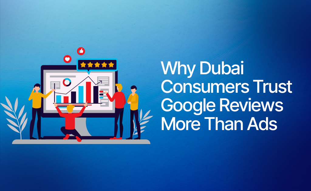 Google Reviews vs Ads in Dubai